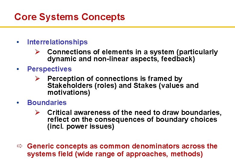 Core Systems Concepts • • • Interrelationships Ø Connections of elements in a system