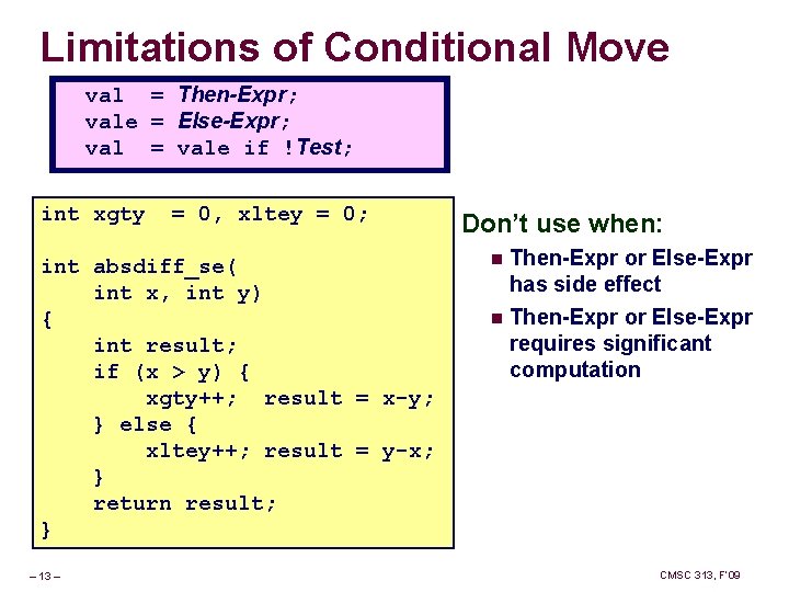 Limitations of Conditional Move val = Then-Expr; vale = Else-Expr; val = vale if