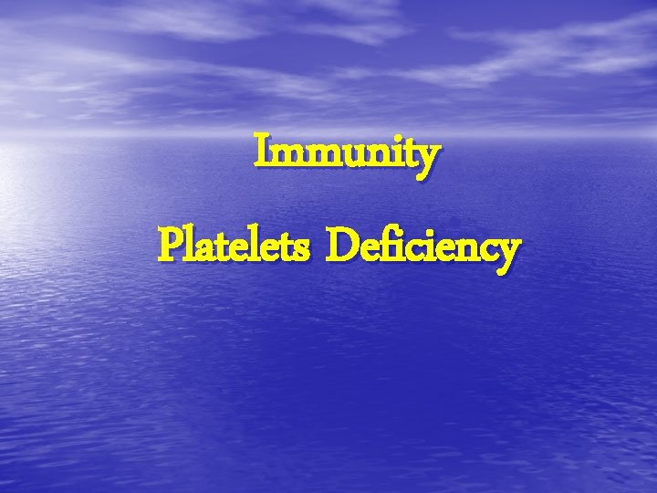 Immunity Platelets Deficiency 