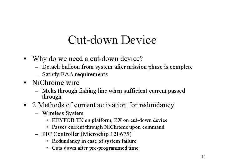 Cut-down Device • Why do we need a cut-down device? – Detach balloon from