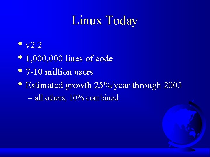 Linux Today • v 2. 2 • 1, 000 lines of code • 7