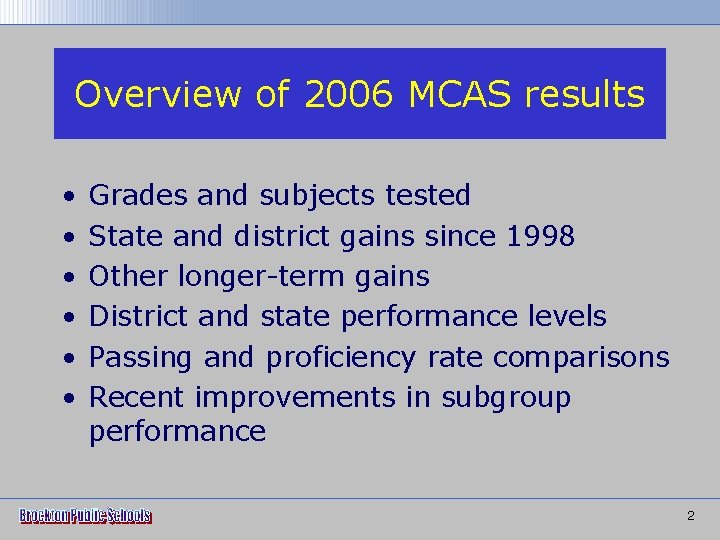 Overview of 2006 MCAS results • • • Grades and subjects tested State and