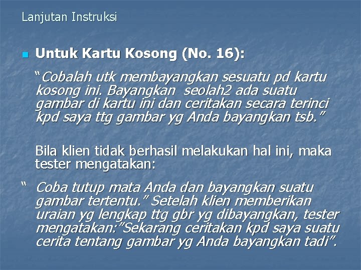 Lanjutan Instruksi n Untuk Kartu Kosong (No. 16): “Cobalah utk membayangkan sesuatu pd kartu