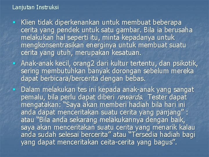Lanjutan Instruksi § Klien tidak diperkenankan untuk membuat beberapa cerita yang pendek untuk satu