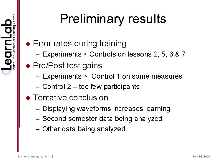 Preliminary results u Error rates during training – Experiments < Controls on lessons 2,
