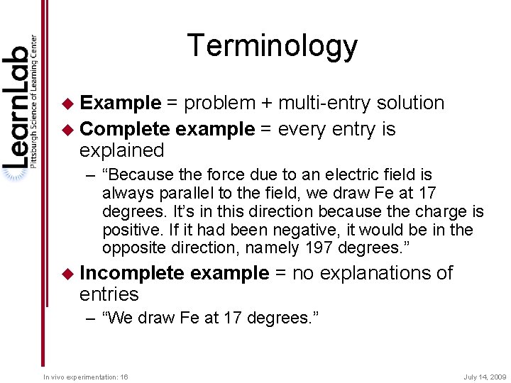 Terminology u Example = problem + multi-entry solution u Complete example = every entry