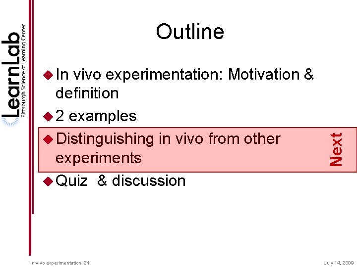 Outline vivo experimentation: Motivation & definition u 2 examples u Distinguishing in vivo from