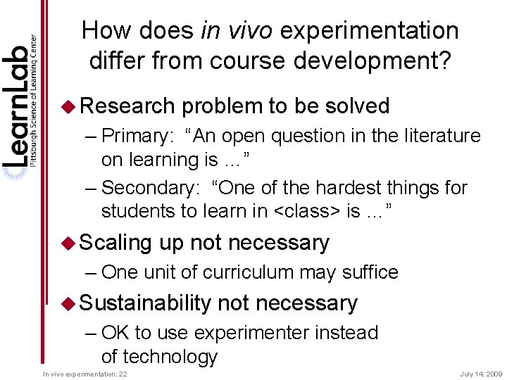 How does in vivo experimentation differ from course development? u Research problem to be