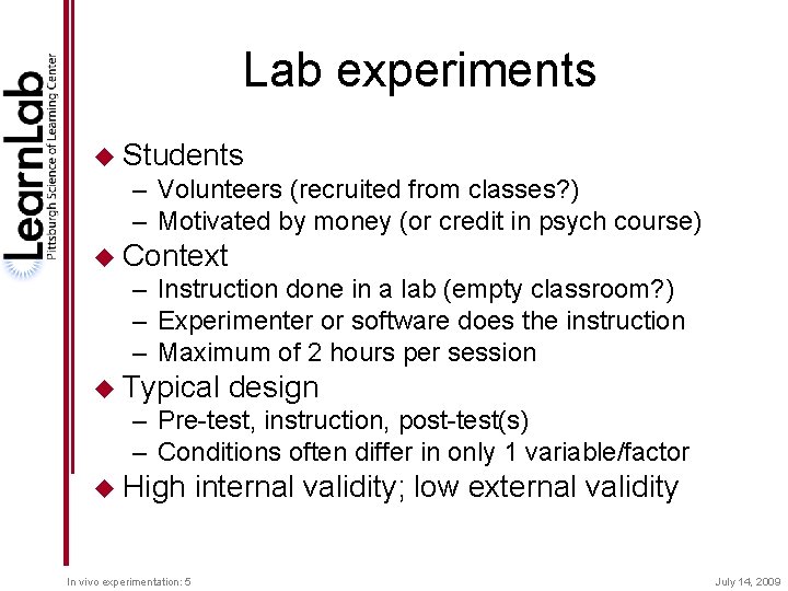 Lab experiments u Students – Volunteers (recruited from classes? ) – Motivated by money