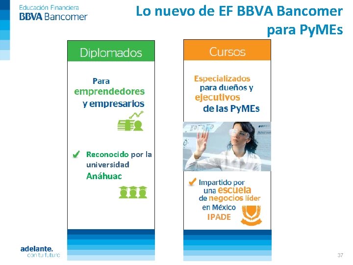 Lo nuevo de EF BBVA Bancomer para Py. MEs Reconocido por la universidad Anáhuac