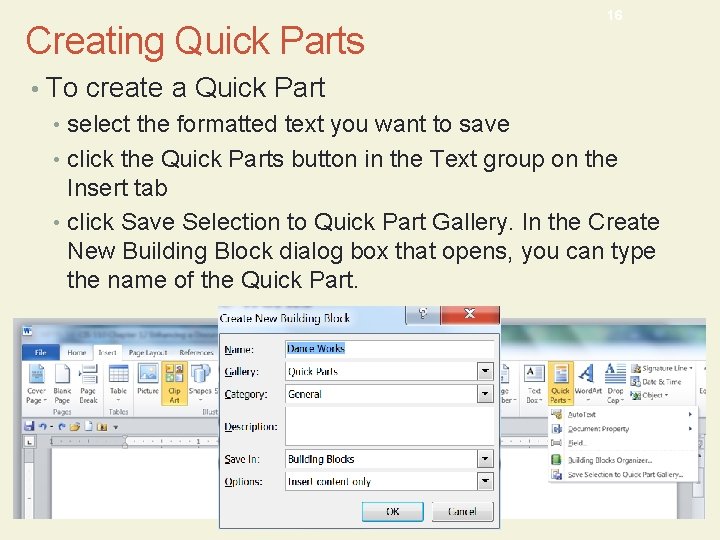 Creating Quick Parts 16 • To create a Quick Part • select the formatted