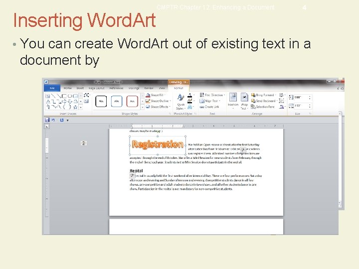 Inserting Word. Art CMPTR Chapter 12: Enhancing a Document 4 • You can create