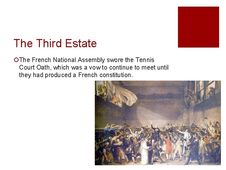 The Third Estate ¡The French National Assembly swore the Tennis Court Oath, which was