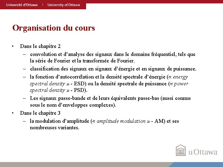 Organisation du cours • • Dans le chapitre 2 – convolution et d’analyse des