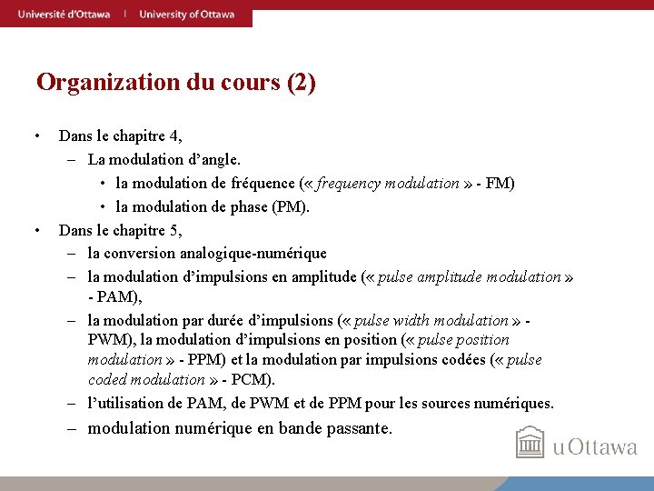 Organization du cours (2) • • Dans le chapitre 4, – La modulation d’angle.