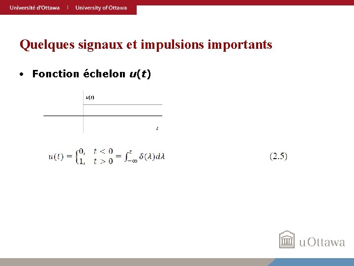 Quelques signaux et impulsions importants • Fonction échelon u(t) 