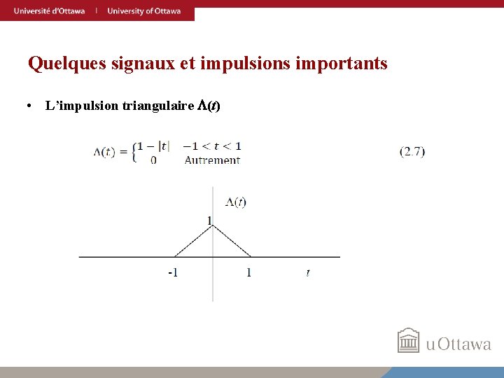 Quelques signaux et impulsions importants • L’impulsion triangulaire L(t) 