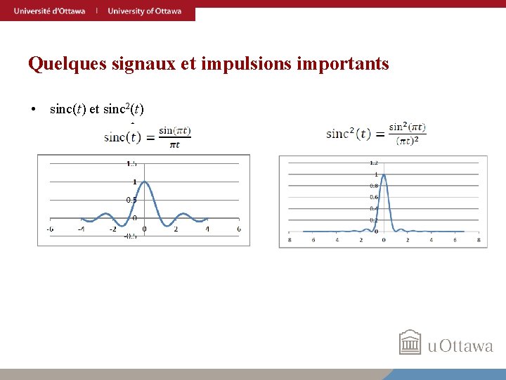 Quelques signaux et impulsions importants • sinc(t) et sinc 2(t) 