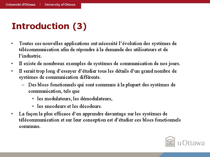 Introduction (3) • • Toutes ces nouvelles applications ont nécessité l’évolution des systèmes de