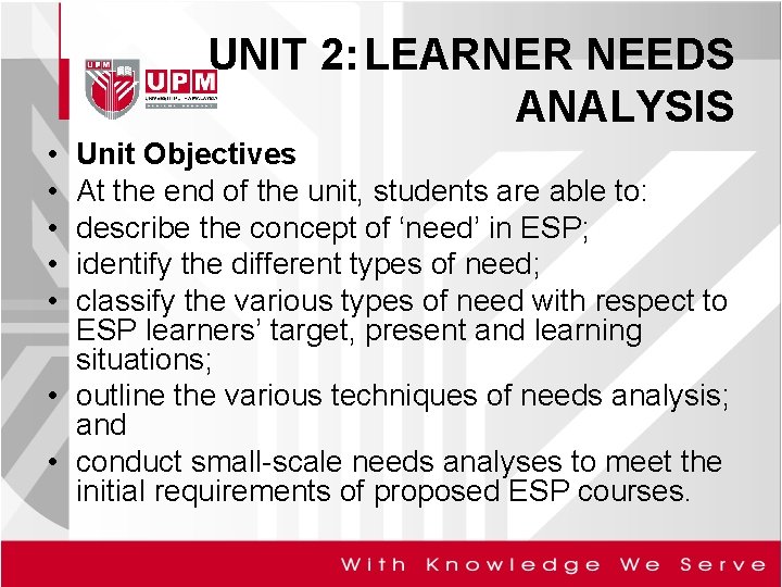 UNIT 2: LEARNER NEEDS ANALYSIS • • • Unit Objectives At the end of