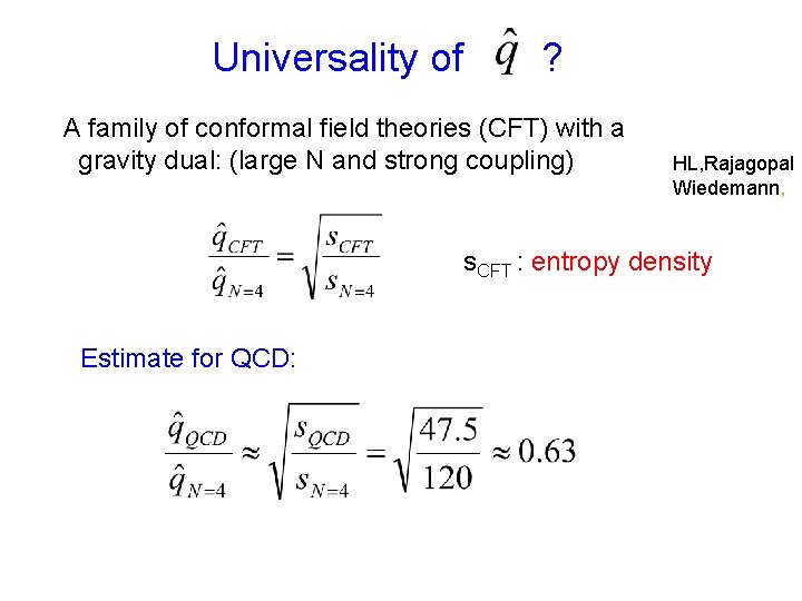 Universality of ? A family of conformal field theories (CFT) with a gravity dual: