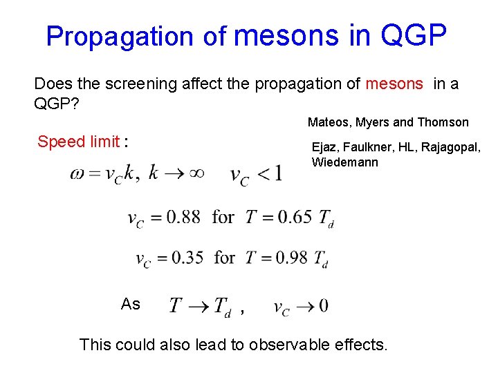 Propagation of mesons in QGP Does the screening affect the propagation of mesons in