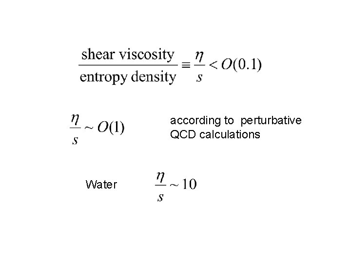 according to perturbative QCD calculations Water 
