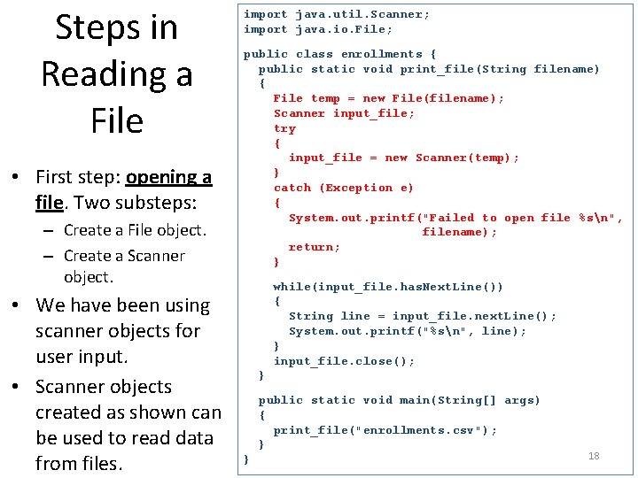 Steps in Reading a File • First step: opening a file. Two substeps: –