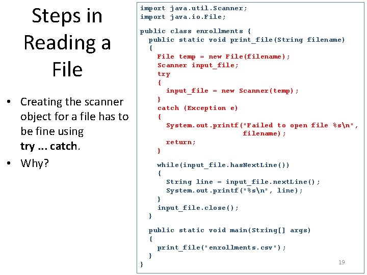 Steps in Reading a File • Creating the scanner object for a file has