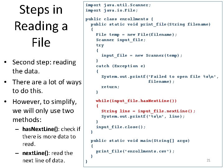 Steps in Reading a File • Second step: reading the data. • There a