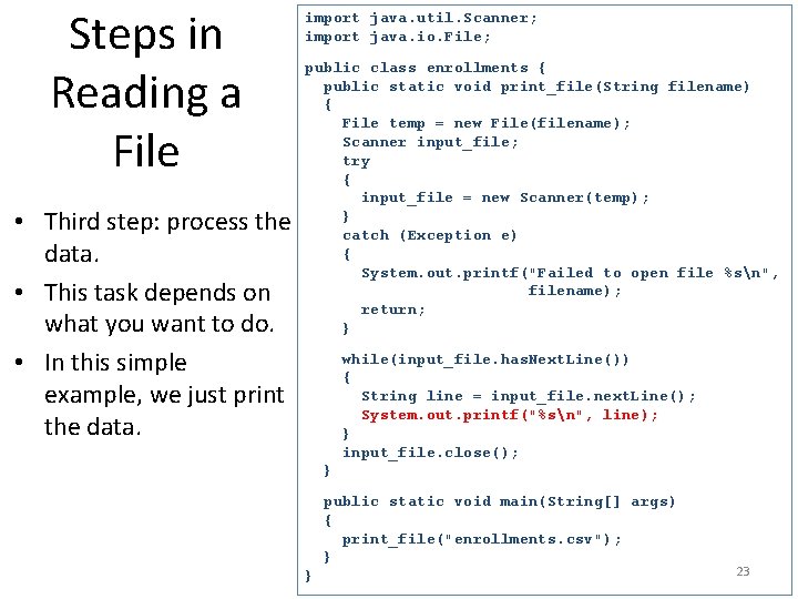 Steps in Reading a File • Third step: process the data. • This task