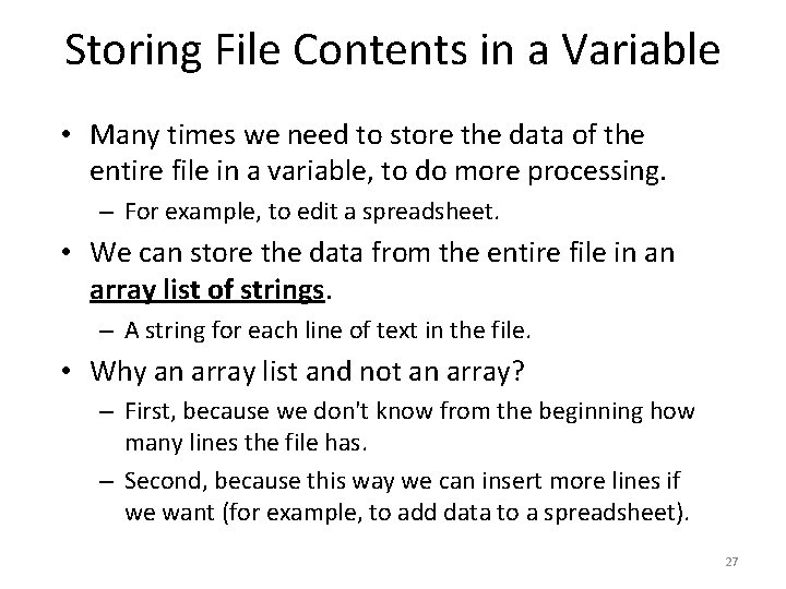 Storing File Contents in a Variable • Many times we need to store the