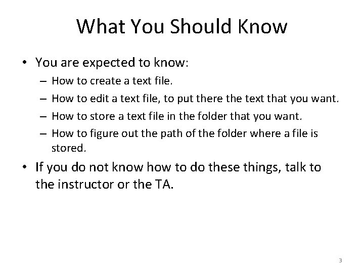 What You Should Know • You are expected to know: – – How to