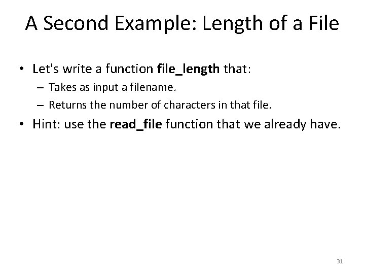 A Second Example: Length of a File • Let's write a function file_length that: