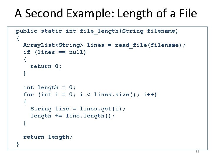 A Second Example: Length of a File public static int file_length(String filename) { Array.