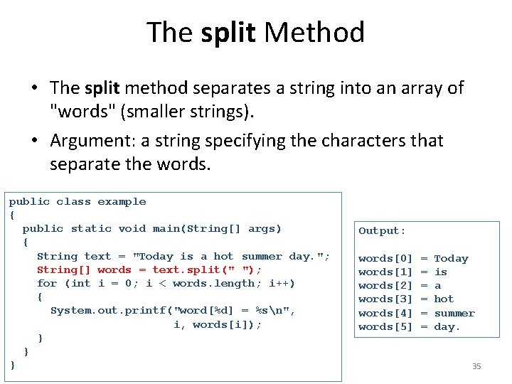 The split Method • The split method separates a string into an array of
