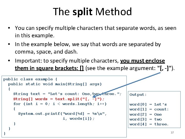 The split Method • You can specify multiple characters that separate words, as seen
