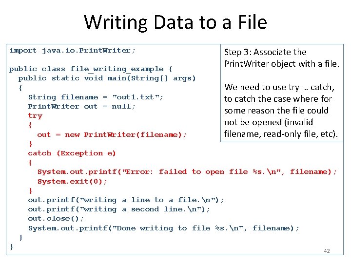 Writing Data to a File import java. io. Print. Writer; Step 3: Associate the