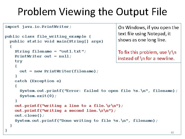 Problem Viewing the Output File import java. io. Print. Writer; On Windows, if you
