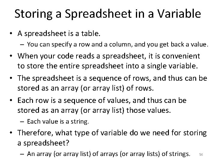 Storing a Spreadsheet in a Variable • A spreadsheet is a table. – You