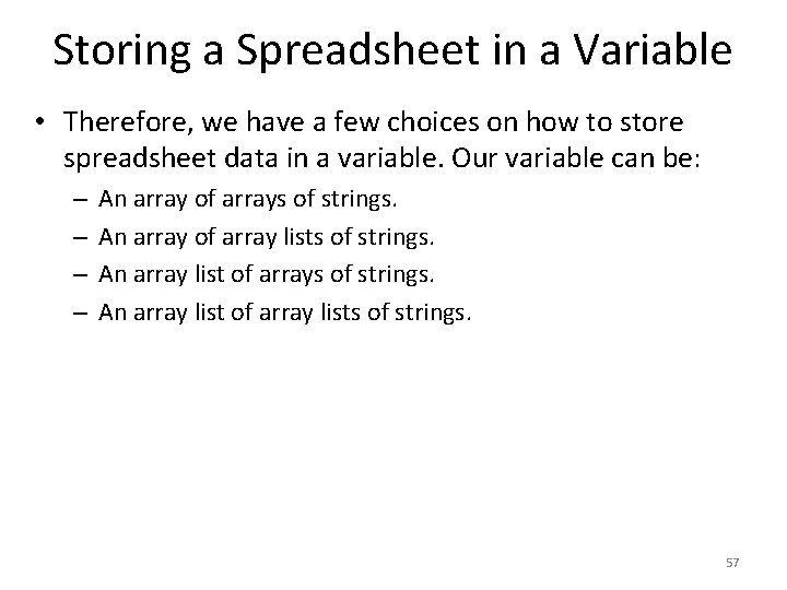 Storing a Spreadsheet in a Variable • Therefore, we have a few choices on