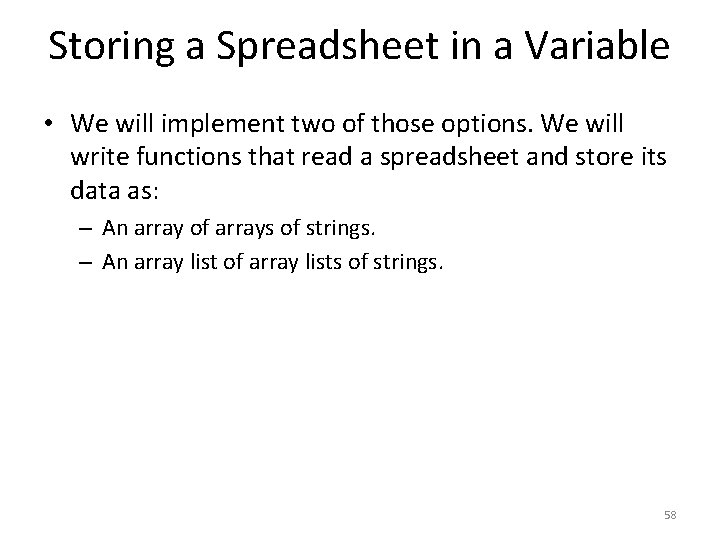Storing a Spreadsheet in a Variable • We will implement two of those options.