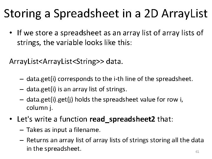 Storing a Spreadsheet in a 2 D Array. List • If we store a
