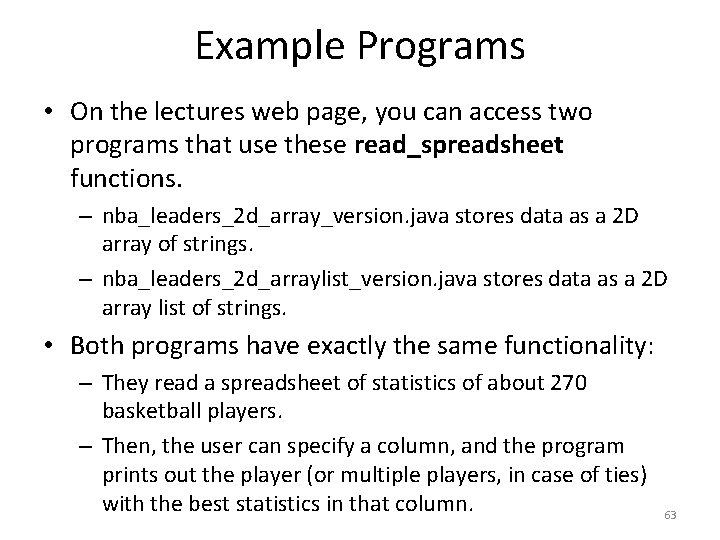 Example Programs • On the lectures web page, you can access two programs that