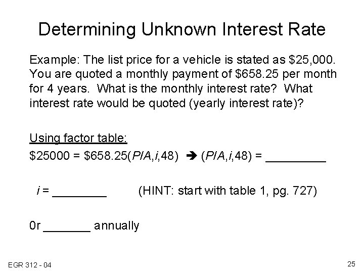 Determining Unknown Interest Rate Example: The list price for a vehicle is stated as