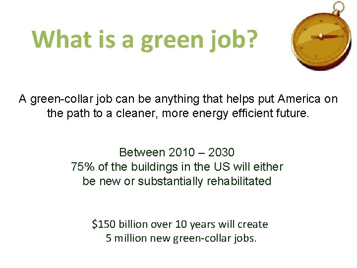 What is a green job? A green-collar job can be anything that helps put