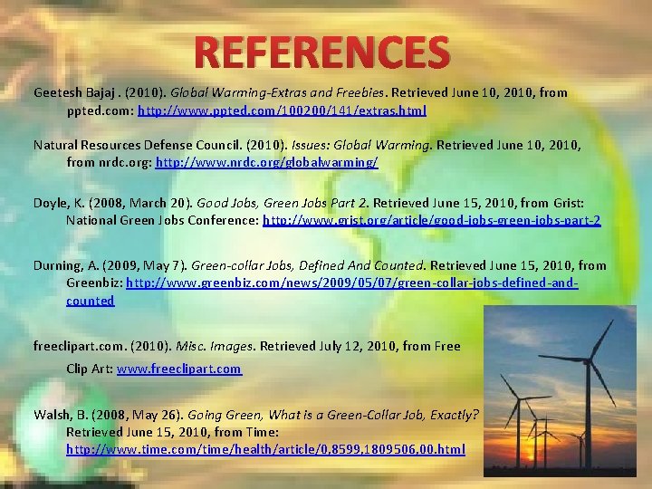 REFERENCES Geetesh Bajaj. (2010). Global Warming-Extras and Freebies. Retrieved June 10, 2010, from ppted.
