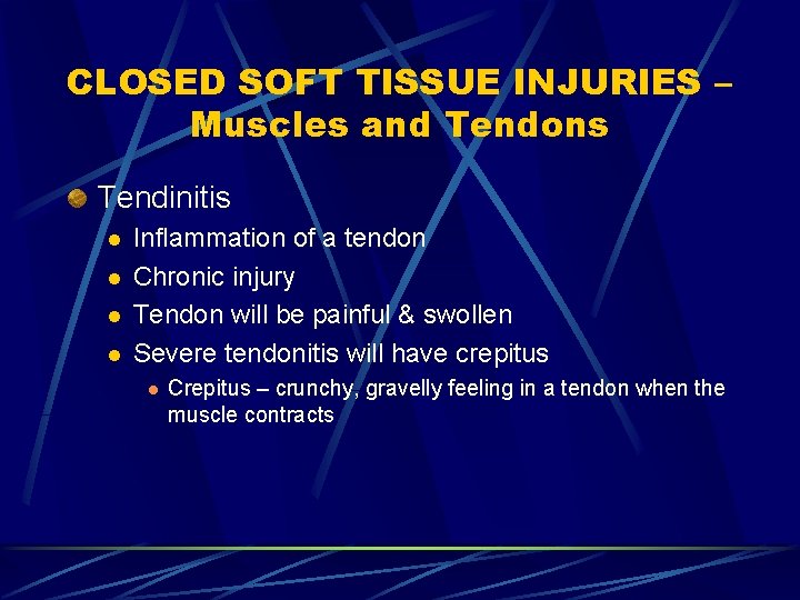 CLOSED SOFT TISSUE INJURIES – Muscles and Tendons Tendinitis l l Inflammation of a