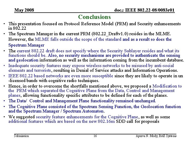 May 2008 doc. : IEEE 802. 22 -08/0083 r 01 Conclusions • This presentation