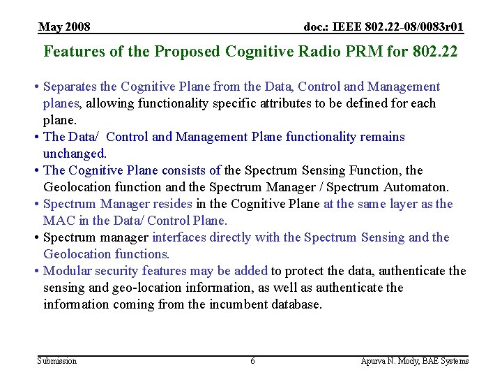 May 2008 doc. : IEEE 802. 22 -08/0083 r 01 Features of the Proposed
